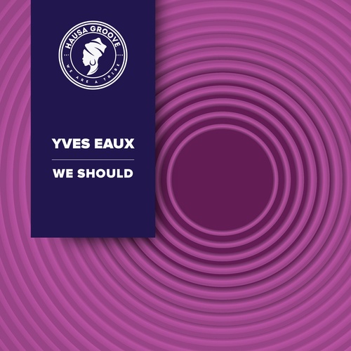 Yves Eaux - We Should [HG0028]